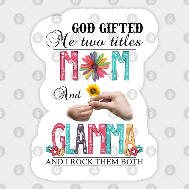 Vintage God Gifted Me Two Titles Mom And Glamma Wildflower Hands Sunflower Happy Mothers Day Sticker by KIMIKA